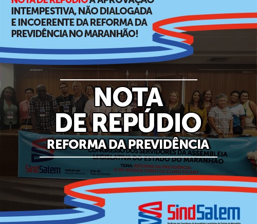 NOTA DE REPÚDIO: SINDSALEM repudia aprovação da Reforma da Previdência no MA