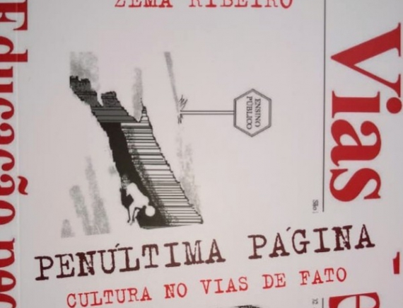 ZEMA RIBEIRO LANÇA O LIVRO PENÚLTIMA PÁGINA  REUNINDO ENTREVISTAS E TEXTOS DO JORNAL VIAS DE FATO