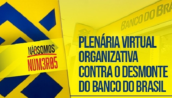 Sindicato dos Bancários promove plenária virtual contra o desmonte do Banco do Brasil