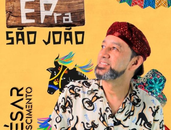 Música! César Nascimento lançará “É pra São João”