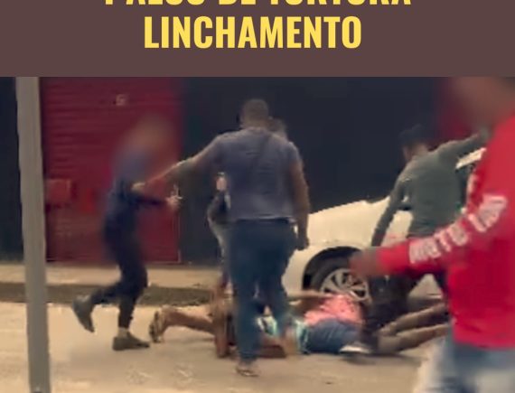 Linchamento e tortura de negros em São Luís! Agressores serão investigados e vítimas terão apoio