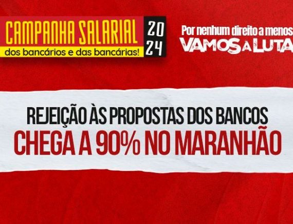 Bancários no Maranhão rejeitam propostas apresentadas pela FENABAN e bancos públicos