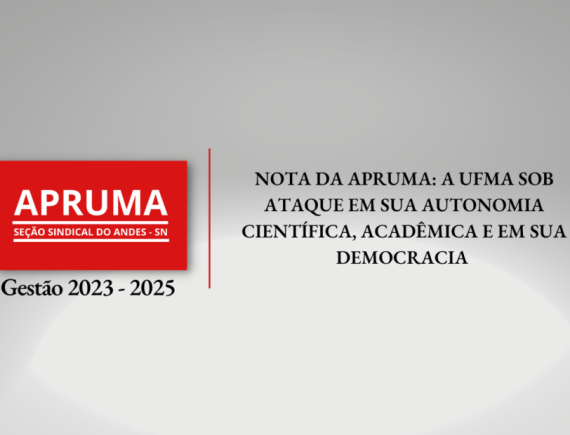 Rebatendo ameaças e ataques de ódio: APRUMA lança nota em defesa da UFMA, do GAEP e da ciência pública