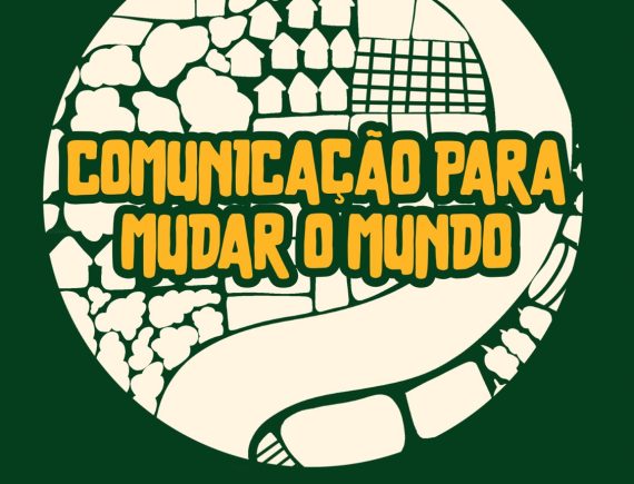 Trabalhando na Comunicação para Mudar o Mundo